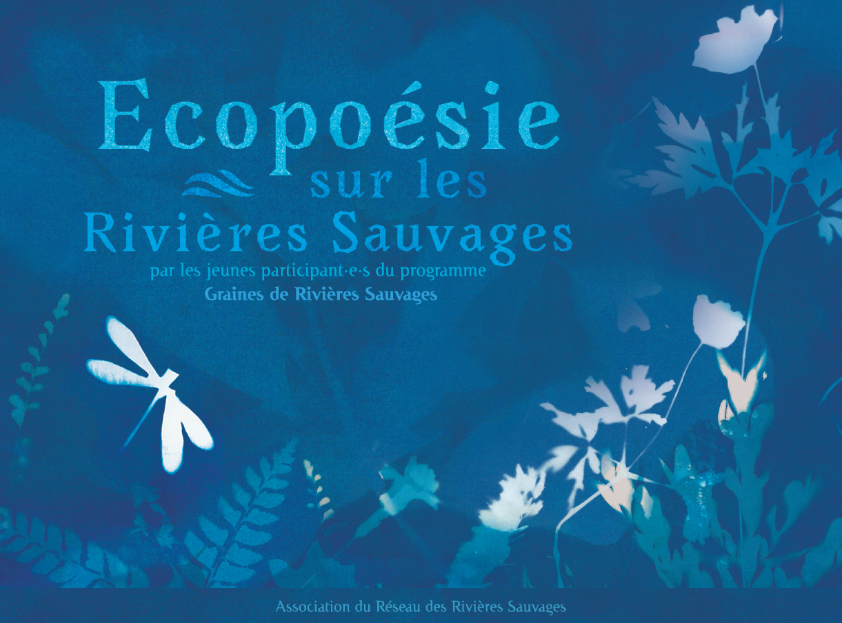 Ecopoésie & cyanotype : la nouvelle création Graines de Rivières Sauvages
